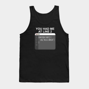 Developer you had me at. Hello world! Tank Top